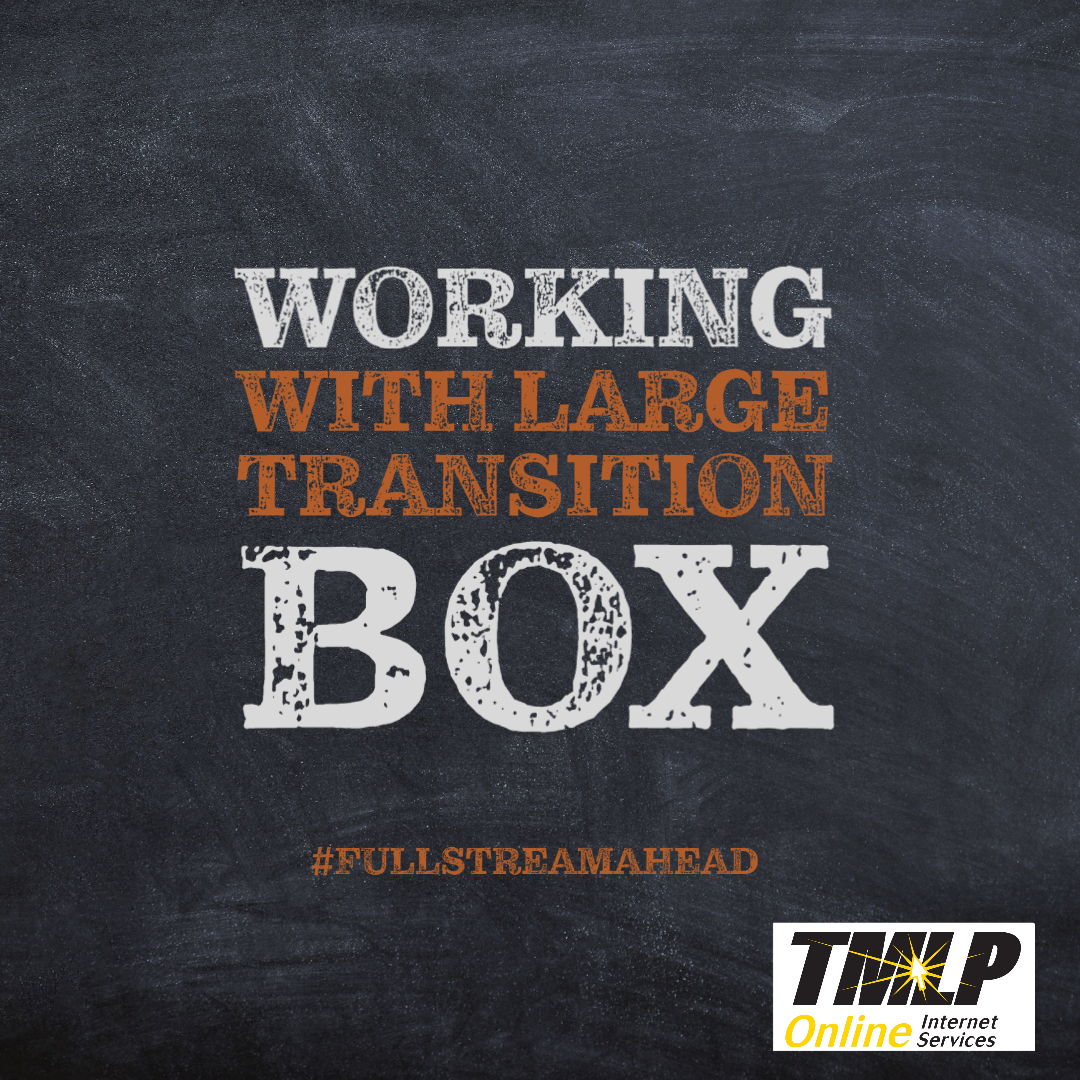 Work With Large Transition Box