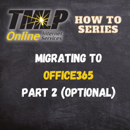 Migrating To Office 365 – Part 2 (Optional)